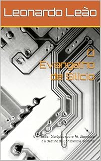 Livro O Evangelho de Silício: Um Thriller Distópico sobre Fé, Liberdade e o Destino da Consciência Humana