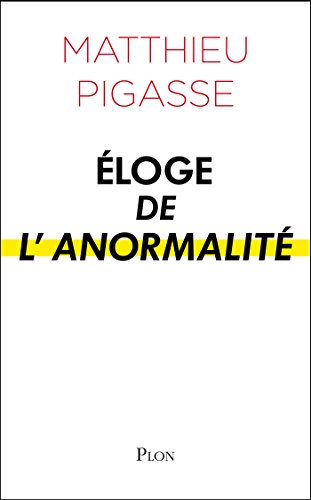 Eloge de l'anormalité (French Edition)