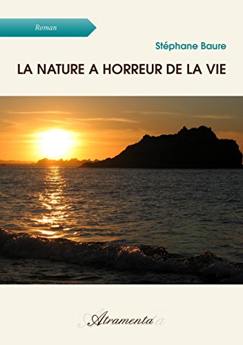 La Nature a Horreur de la Vie