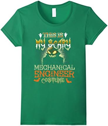 Womens This is My Scary Mechanical Engineer Costume Halloween Shirt Small Kelly Green