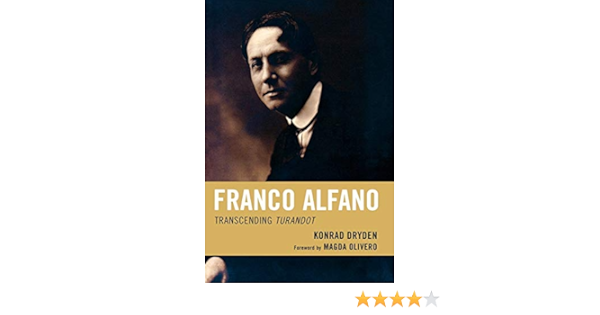 Amazon Com Franco Alfano Transcending Turandot 9780810869776 Dryden Konrad Olivero Magda Books