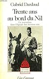 Trente ans au bord du Nil: Un journaliste dans l'Egypte des derniers rois (Collection islamie) (Fren by