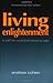 Living Enlightenment: A Call for Evolution Beyond Ego - Book by Andrew Cohen