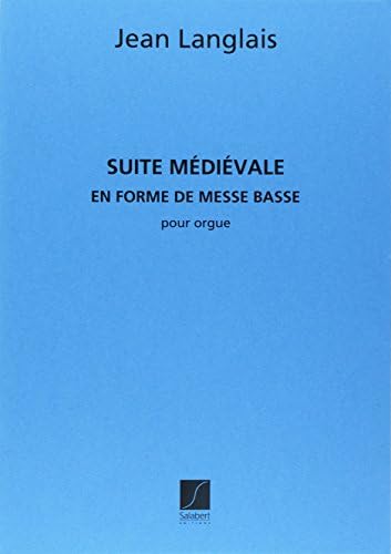 Suite Medievale (En Forme De Messe). Organ. Score