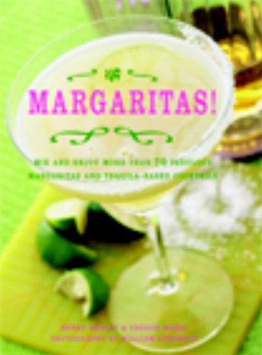 Margaritas!: Mix and Enjoy More Than 70 Fabulous Margaritas and Tequila-Based Cocktails by Henry Besant, Andres Masso