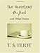 The Wasteland, Prufrock, and Other Poems ~ T. S. Eliot