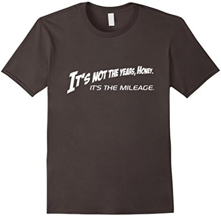 Men's It's Not The Years Honey It's The Mileage Shirt XL Asphalt