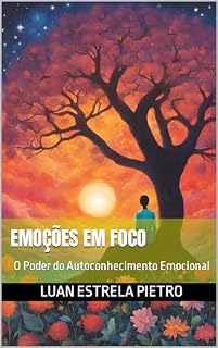 Livro Emoções em Foco: O Poder do Autoconhecimento Emocional