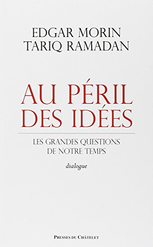 Au péril des idées: les grandes questions de notre temps: dialogue