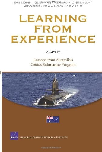 Download MG-1128/4-NAVY Learning from Experience: Vol IV: Lessons from Australia's Collins Submarine Program PDF