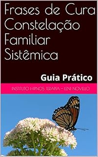 Livro Frases de Cura Constelação Familiar Sistêmica: Guia Prático
