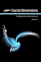 Fractal Dimensions: The Digital Art of Eric Hammel; Volume 2