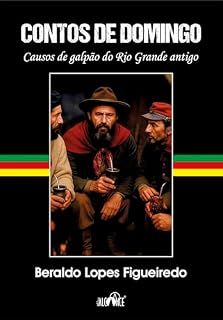 Livro Contos de domingo: Causos de galpão do Rio Grande antigo