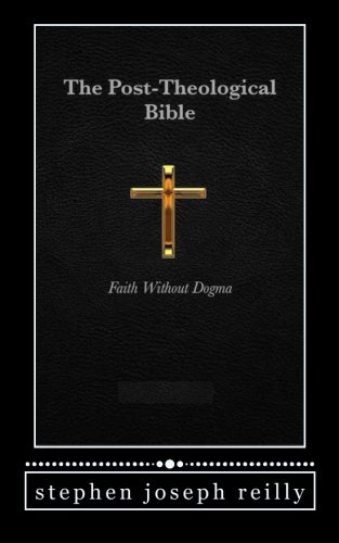 The Post-Theological Bible: Faith Without Dogma