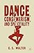 Dance, Consumerism, and Spirituality by C. Walter