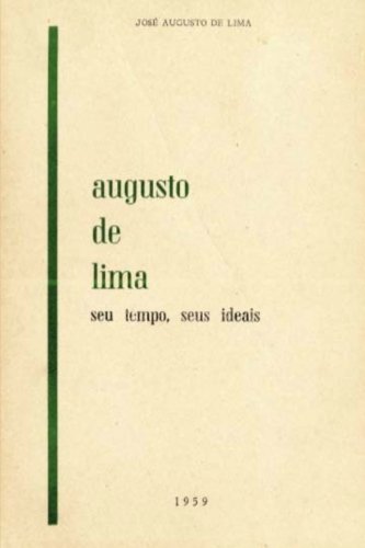 Livro Augusto De Lima Seu Tempo, Seus Ideais