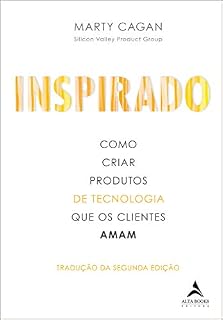 Livro Inspirado: Como Criar Produtos De Tecnologia Que Os Clientes Amam
