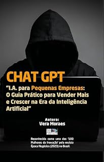 Livro CHAT GPT: I.A. para Pequenas Empresas: O Guia Prático para Vender Mais e Crescer na Era da Inteligência Artificial
