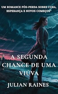 Livro A Segunda Chance de uma Viúva: Um romance pós-perda sobre cura, esperança e novos começos”