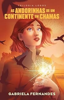 Livro As andorinhas de um continente em chamas – Primeiro volume da Trilogia Logos (autografado)