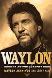 Waylon: An Autobiography by Waylon Jennings, Lenny Kaye