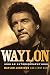 Waylon: An Autobiography by Waylon Jennings, Lenny Kaye