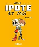 Mon ipote et moi, Tome 1 : Pome Zed by 