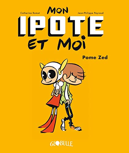Mon ipote et moi, Tome 1 : Pome Zed by 