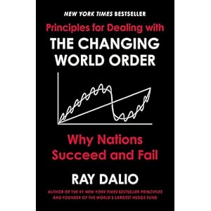Principles for Dealing with the Changing World Order: Why Nations Succeed and Fail