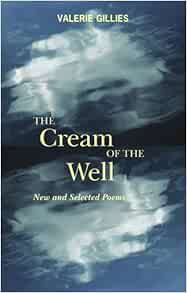The Cream of the Well: New and Selected Poems by Valerie ...