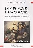 Mariage, divorce, responsabilités et droits by 