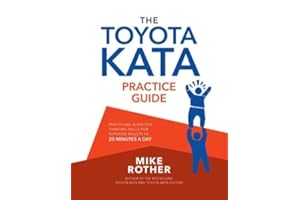 The Toyota Kata Practice Guide: Practicing Scientific Thinking Skills for Superior Results in 20 Minutes a Day