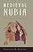 Medieval Nubia: A Social and Economic History