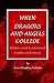 When Dragons and Angels Collide: Modern & Traditional Haiku & Senryu by Ann Christine Tabaka