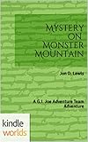 G.I. JOE: Mystery on Monster Mountain    A G.I.Joe Adventure Team Adventure (Kindle Worlds)