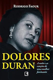 Livro Dolores Duran: A noite e as canções de uma mulher fascinante