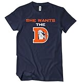 SHE Wants the D T-Shirt Tee Denver Peyton Super Xlviii Defense Bowl Broncos Manning