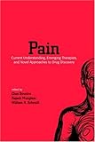 Pain: Current Understanding, Emerging Therapies, and Novel Approaches to Drug Discovery, Bountra, Chris and Munglani, Rajesh, 0824788656