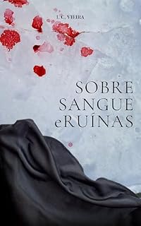 Livro Sobre Sangue e Ruínas (O Mal que há no Bem Livro 1)