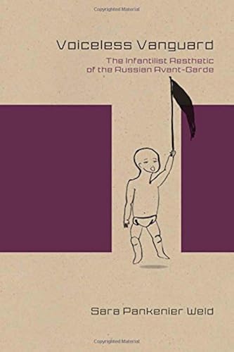 Download Voiceless Vanguard: The Infantilist Aesthetic of the Russian Avant-Garde PDF