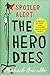 Spoiler Alert: The Hero Dies: A Memoir of Love, Loss, and Other Four-Letter Words
