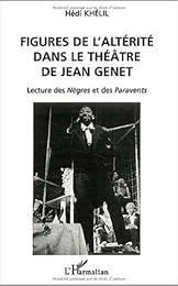 Figures de l'altérité dans le théâtre de Jean Genet