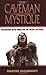 The Caveman Mystique
