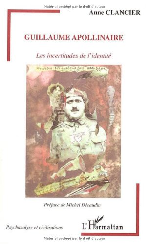 Guillaume Apollinaire, les incertitudes de l'identité