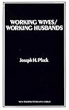 Working Wives/Working Husbands, Pleck, Joseph H., 0803924895