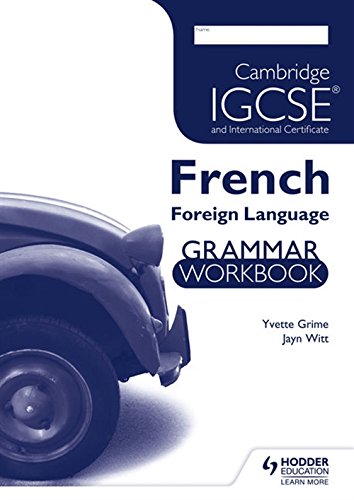 Cambridge IGCSE and International Certificate French Foreign Language Grammar Workbook (Cambridge Igcse & International Certificate)