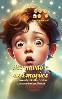 Livro Bernardo e as Emoções: Um passeio pelas emoções mais intensas da infância (Coleção Bernardo)
