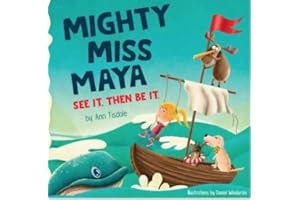 Mighty Miss Maya - See It, Then Be It