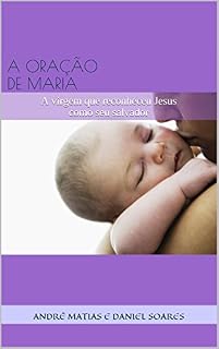 Livro A ORAÇÃO DE MARIA: A virgem que reconheceu Jesus como seu salvador