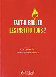 Faut-il brûler les institutions ?